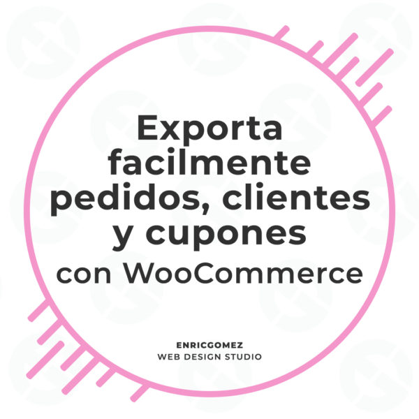 Exporta fácilmente pedidos, clientes y cupones de WooCommerce