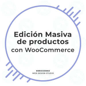 Edición Masiva de productos con WooCommerce