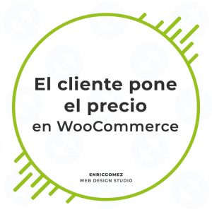 El cliente pone el precio en WooCommerce