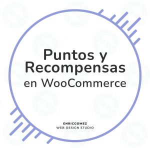 Puntos y Recompensas en WooCommerce