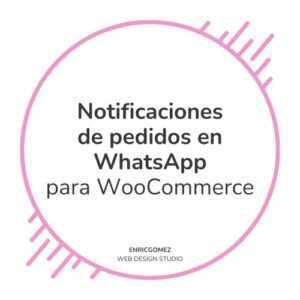 Notificaciones de pedidos en WhatsApp para WooCommerce